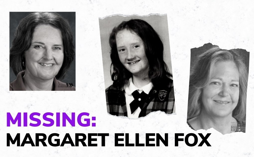 MISSING: Margaret Ellen Fox