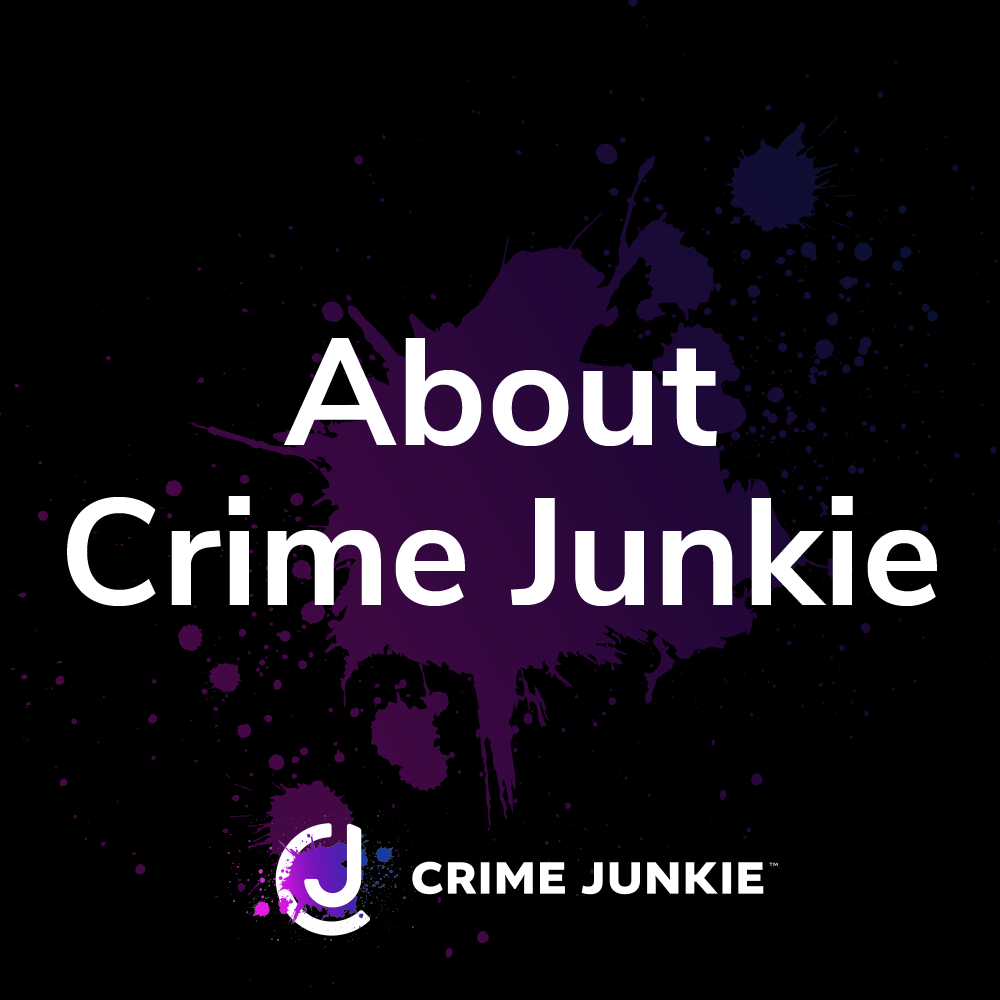 Crime Junkie Podcast | About Us