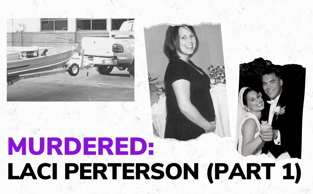 MURDERED: Laci Peterson (Part 1)