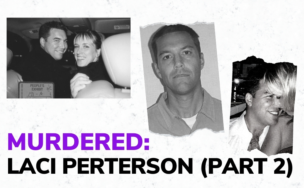MURDERED: Laci Peterson (Part 2)