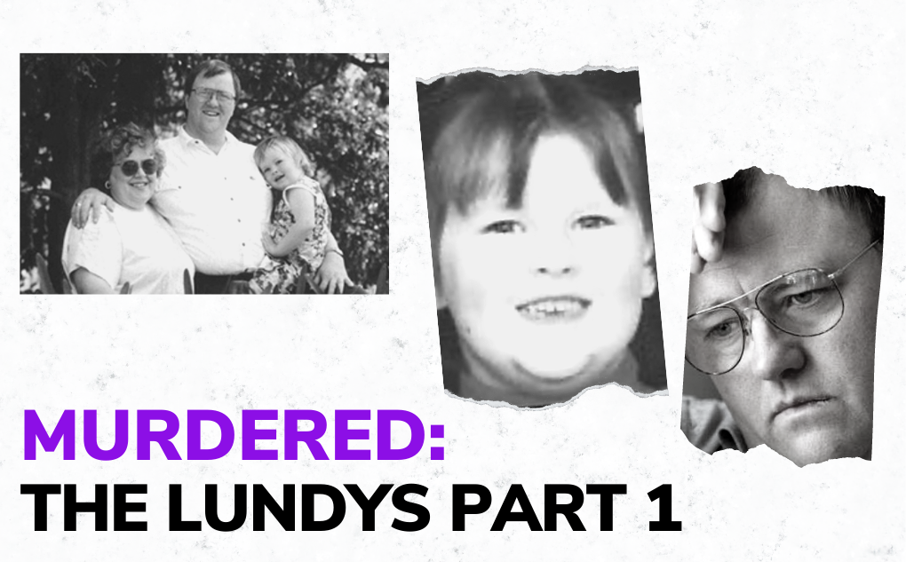 MURDERED: The Lundys Part 1