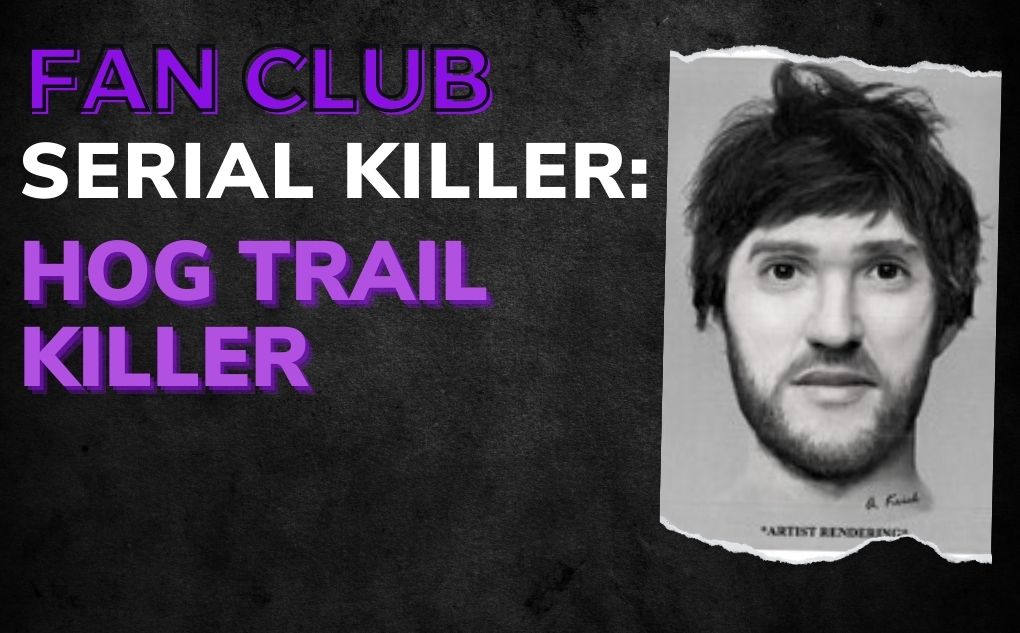 SERIAL KILLER: Hog Trail Killer