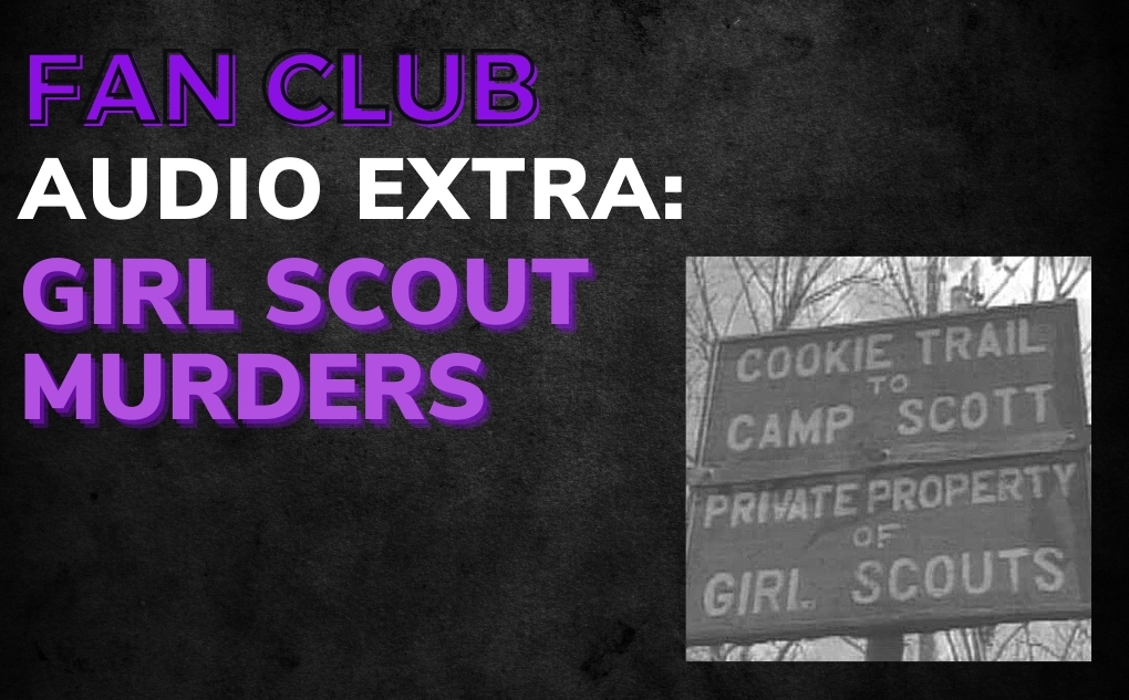 AUDIO EXTRA: Girl Scout Murders