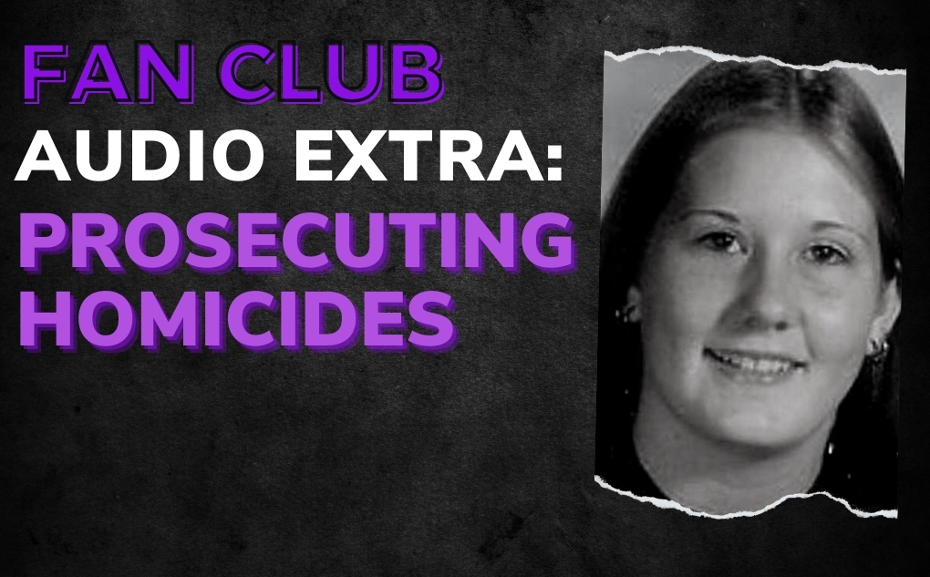 AUDIO EXTRA: Prosecuting Homicides