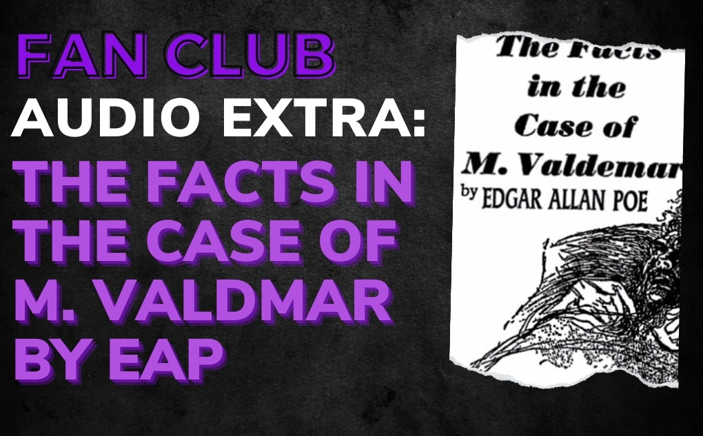 AUDIO EXTRA: The Facts in the Case of M. Valdmar by EAP