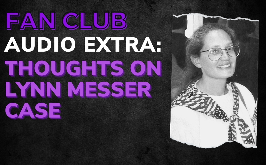 AUDIO EXTRA: Thoughts on Lynn Messer Case