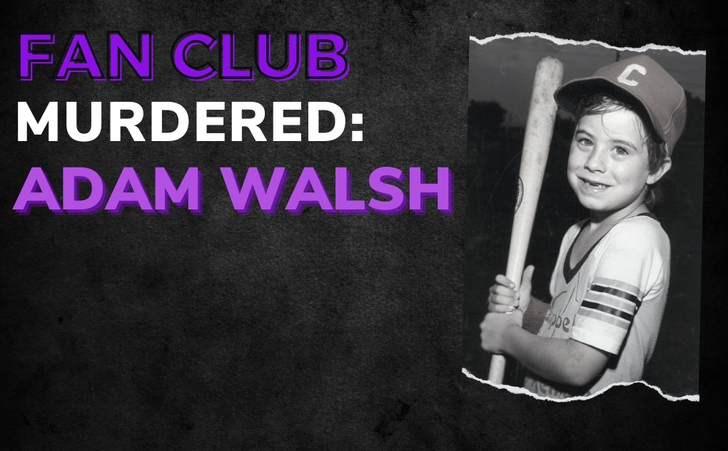 MURDERED: Adam Walsh