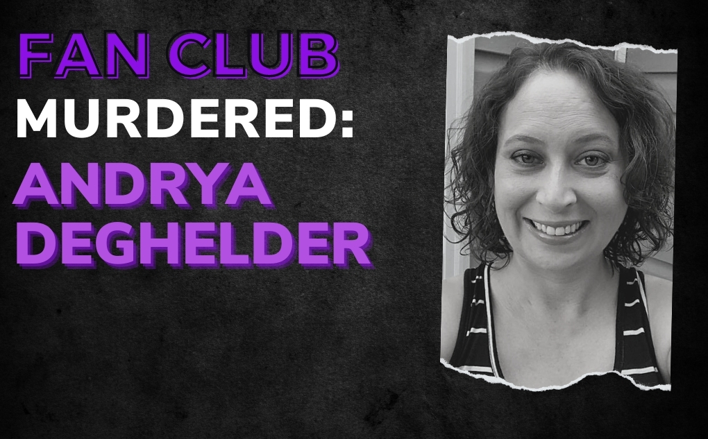 MURDERED: Andrya DeGhelder