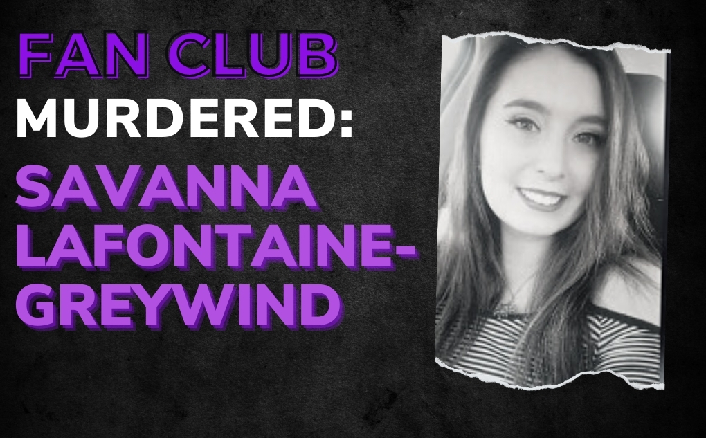 MURDERED: Savanna LaFontaine-Greywind