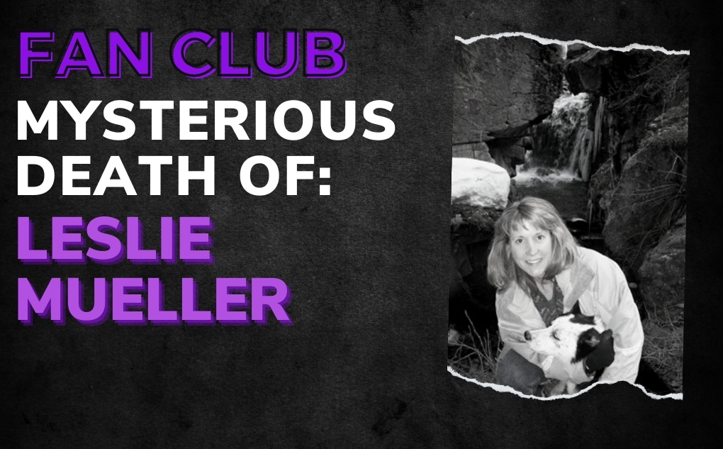 MYSTERIOUS DEATH OF: Leslie Mueller