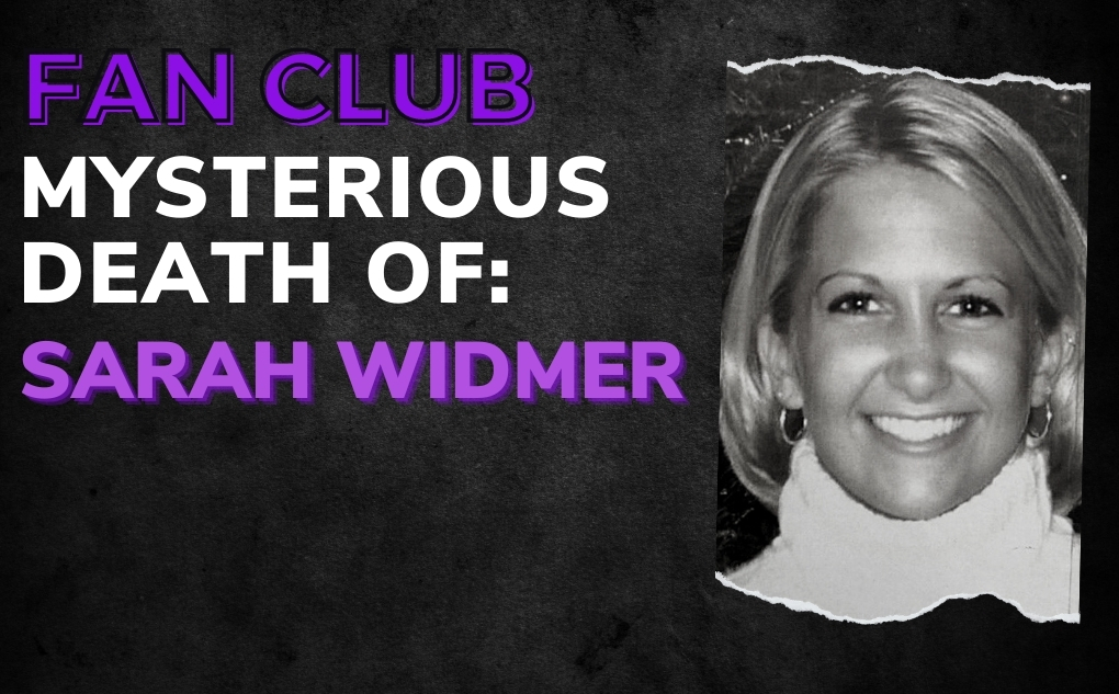 MYSTERIOUS DEATH OF: Sarah Widmer