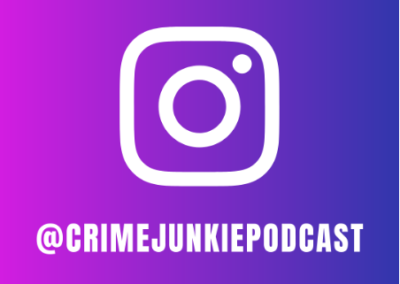 Instagram - @crimejunkiepodcast