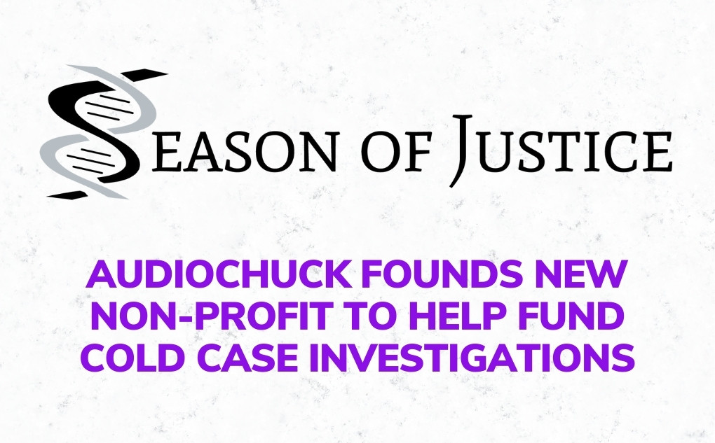 audiochuck Founds New Non-Profit to Help Fund Cold Case Investigations