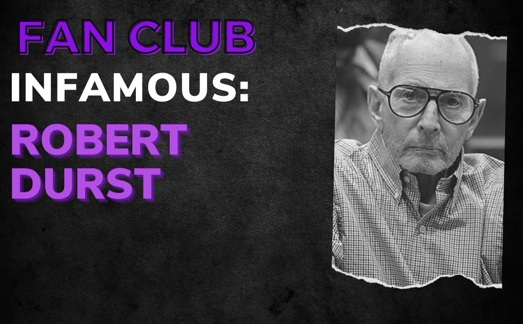 INFAMOUS: Robert Durst