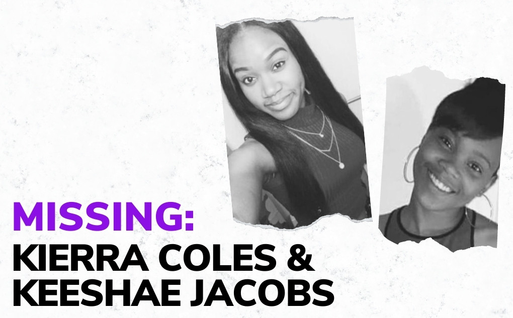 MISSING: Kierra Coles and Keeshae Jacobs