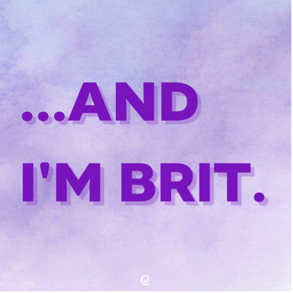...And I'm Brit