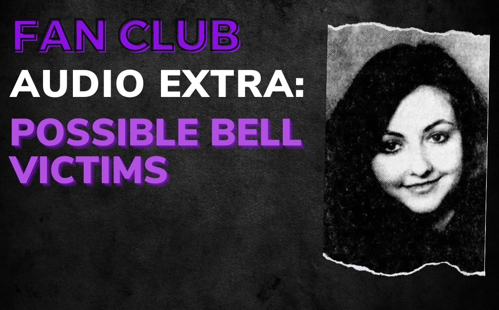 AUDIO EXTRA: Possible Bell Victims