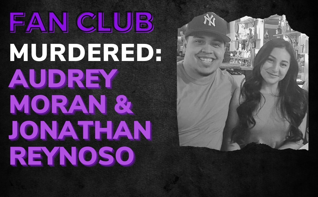 MURDERED: Audrey Moran and Jonathan Reynoso