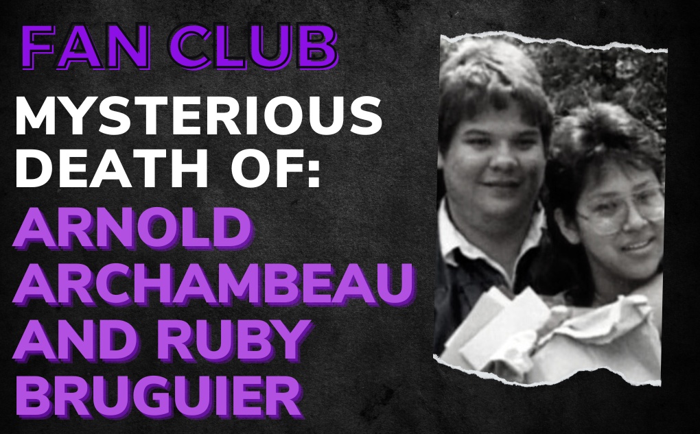 MYSTERIOUS DEATH OF: Arnold Archambeau and Ruby Bruguier