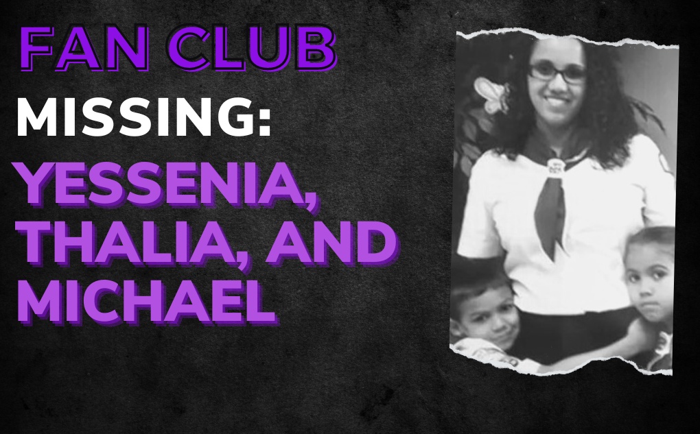 MISSING: Yessenia, Thalia, and Michael