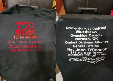 The front and back of a t-shirt that our listeners made in order to help bring awareness towards Owachige Osceola’s case.