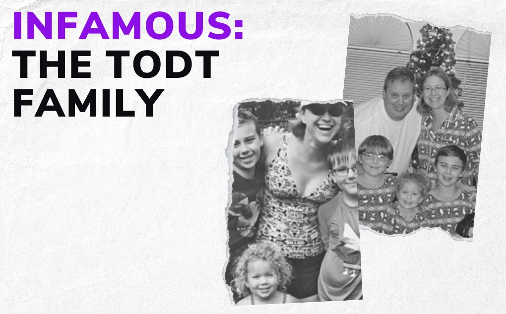 INFAMOUS: The Todt Family