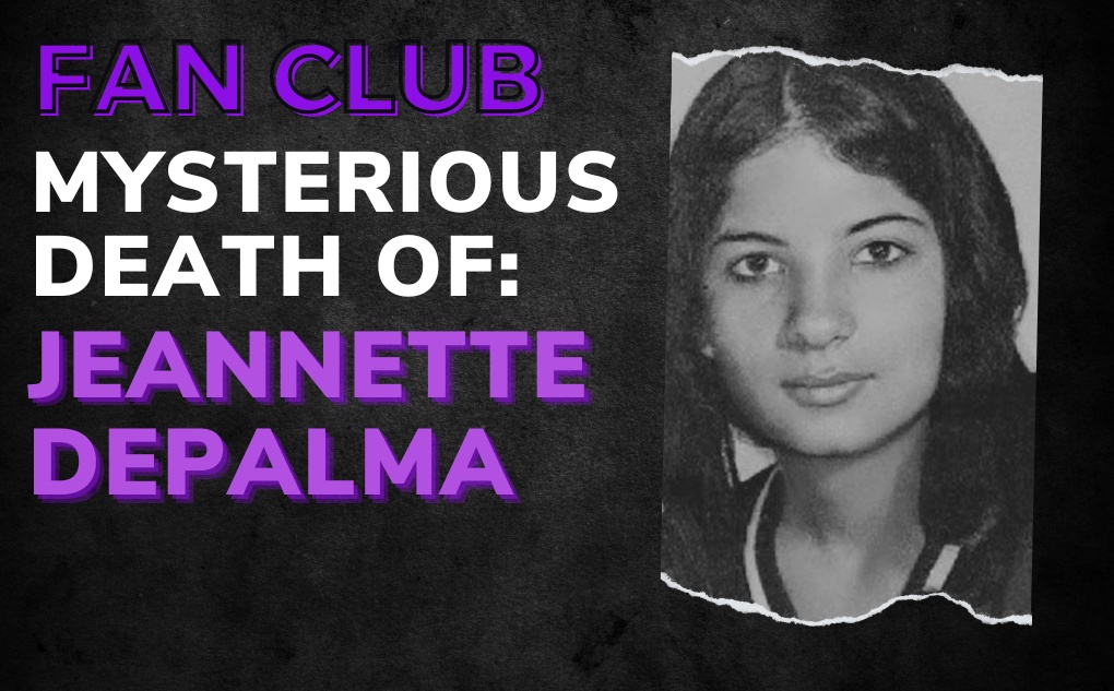 MYSTERIOUS DEATH OF: Jeannette DePalma