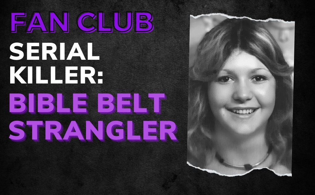 SERIAL KILLER: Bible Belt Strangler