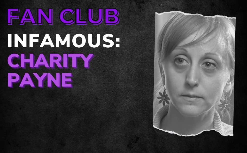 INFAMOUS: Charity Payne