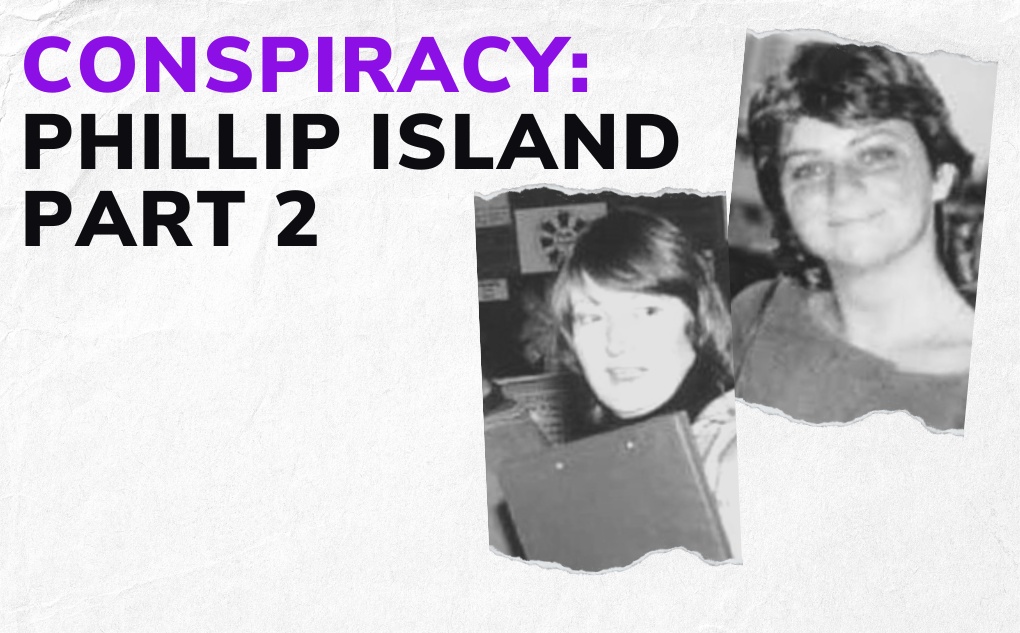 CONSPIRACY: Phillip Island Part 2