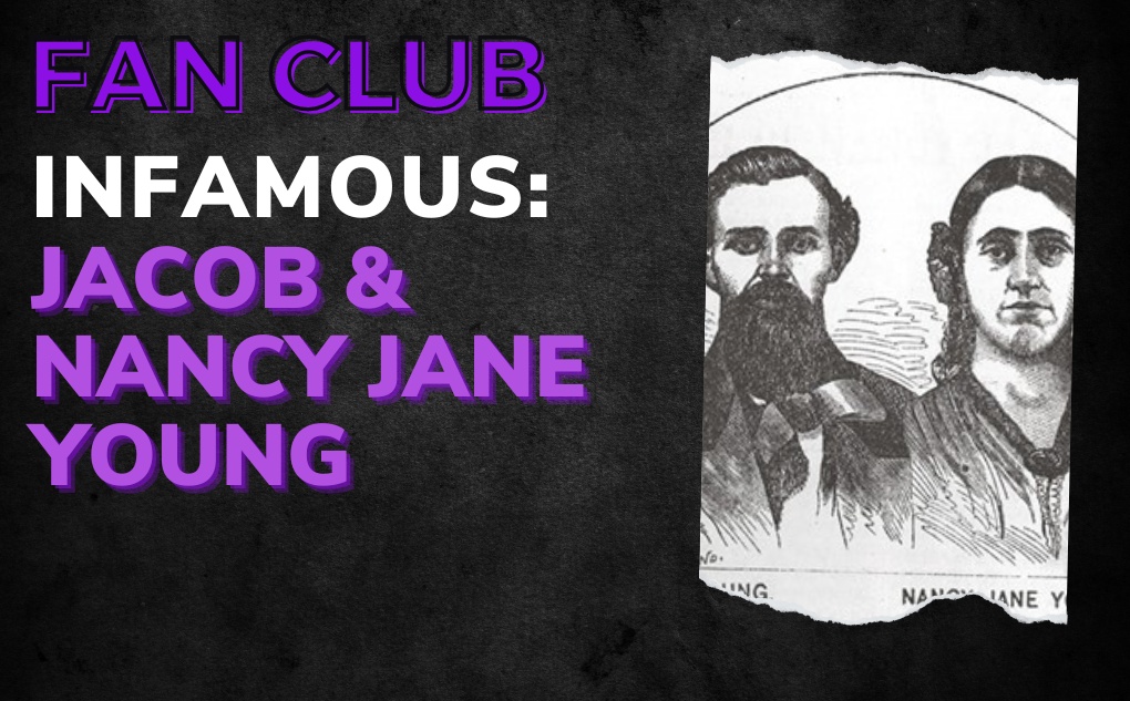 INFAMOUS: Jacob & Nancy Jane Young