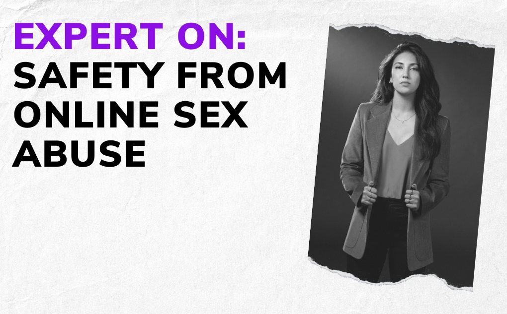 EXPERT ON: Safety from Online Sex Abuse