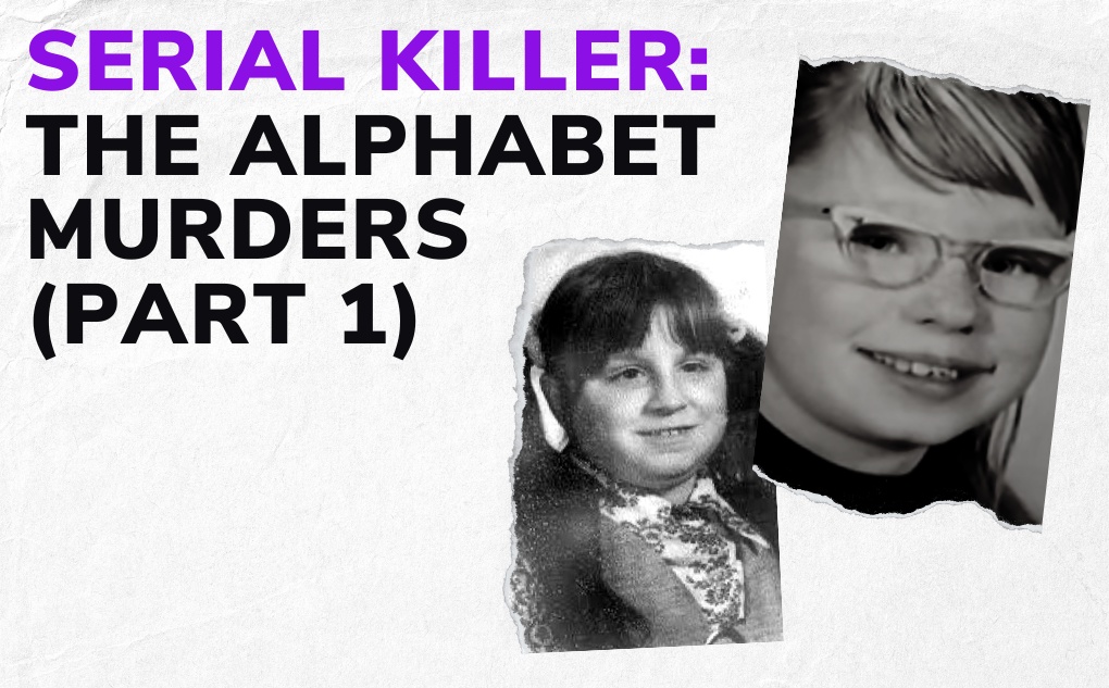 SERIAL KILLER: The Alphabet Murders (Part 1)