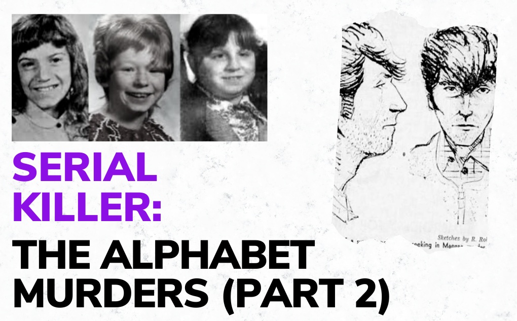 SERIAL KILLER: The Alphabet Murders (Part 2)