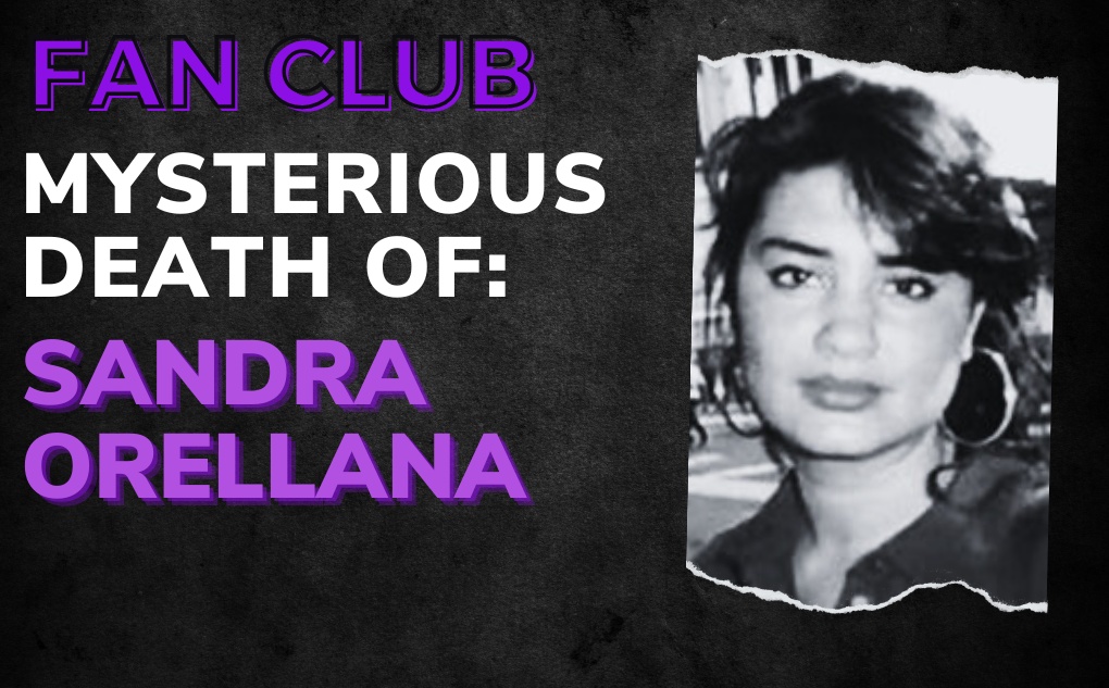 MYSTERIOUS DEATH OF: Sandra Orellana